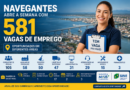 Navegantes abre semana com 581 vagas de emprego e alta procura já preocupa candidatos
